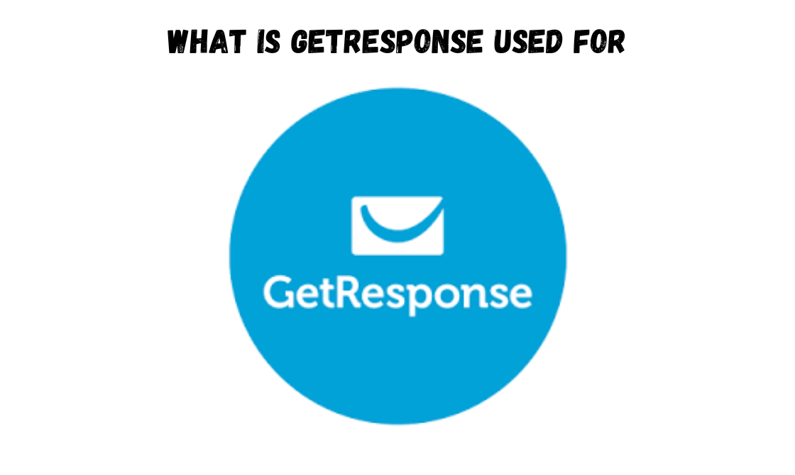 What is Getresponse Used For